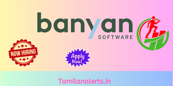 banyan software Off Campus Drive - Tamilanalerts.in